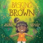 Basking in My Brown By Fatima Faisal, Anain Shaikh (Illustrator) Cover Image