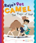 Raja's Pet Camel: The Magic of Hope By Anita Nahta Amin, Parwinder Singh (Illustrator) Cover Image