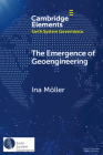 The Emergence of Geoengineering: How Knowledge Networks Form Governance Objects By Ina Möller Cover Image