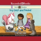 Ivy Lost and Found (Book Buddies #1) By Cynthia Lord, Merissa Czyz (Read by) Cover Image