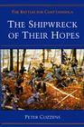 The Shipwreck of Their Hopes: THE BATTLES FOR CHATTANOOGA By Peter Cozzens Cover Image
