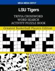 LSU Tigers Trivia Crossword Word Search Activity Puzzle Book: Greatest Basketball Players Edition By Mega Media Depot Cover Image