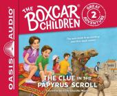 The Clue in the Papyrus Scroll (Library Edition) (The Boxcar Children Great Adventure #2) By Dee Garretson, JM Lee, Aimee Lilly (Narrator), Gertrude Chandler Warner (Created by) Cover Image