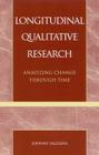 Longitudinal Qualitative Research: Analyzing Change Through Time By Johnny Saldaña Cover Image