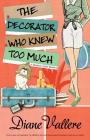 The Decorator Who Knew Too Much (Madison Night Mystery #4) By Diane Vallere Cover Image