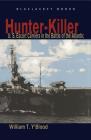 Hunter-Killer: U.S. Escort Carriers in the Battle of the Atlantic (Bluejacket Books) Cover Image