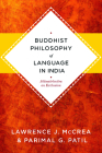 Buddhist Philosophy of Language in India: Jñanasrimitra on Exclusion By Lawrence J. McCrea, Parimal Patil Cover Image