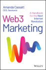 Web3 Marketing: A Handbook for the Next Internet Revolution By Amanda Cassatt Cover Image