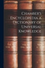 Chamber's Encyclopedia a Dictionary of Universal Knowledge By Anonymous Cover Image