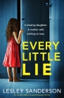 Every Little Lie: An utterly addictive psychological thriller By Lesley Sanderson Cover Image