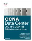 CCNA Data Center (200-150, 200-155) Official Cert Guide Library By Chad Hintz, Cesar Obediente, Ozden Karakok Cover Image
