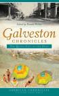 Galveston Chronicles: The Queen City of the Gulf By Donald Willett (Editor) Cover Image