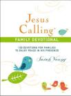 Jesus Calling Family Devotional, Hardcover, with Scripture References: 100 Devotions for Families to Enjoy Peace in His Presence By Sarah Young Cover Image