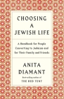 Choosing a Jewish Life, Revised and Updated: A Handbook for People Converting to Judaism and for Their Family and Friends By Anita Diamant Cover Image