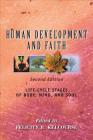 Human Development and Faith (Second Edition): Life-Cycle Stages of Body, Mind, and Soul By Felicity Kelcourse Cover Image