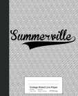 College Ruled Line Paper: SUMMERVILLE Notebook By Weezag Cover Image