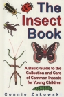 The Insect Book: A Basic Guide to the Collection and Care of Common Insects for Young Children By Connie Zakowski Cover Image