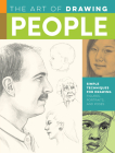 The Art of Drawing People: Simple techniques for drawing figures, portraits, and poses (Collector's Series) Cover Image