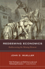 Redeeming Economics: Rediscovering the Missing Element By John D. Mueller Cover Image