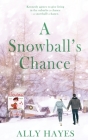A Snowball's Chance By Ally Hayes Cover Image