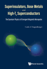 Superinsulators, Bose Metals and High-Tc Superconductors: The Quantum Physics of Emergent Magnetic Monopoles By Carlo a Trugenberger Cover Image