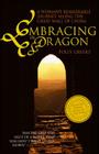 Embracing the Dragon: A Woman's Remarkable Journey Along the Great Wall of China By Polly Greeks Cover Image