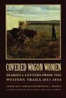 Covered Wagon Women, Volume 6: Diaries and Letters from the Western Trails, 1853-1854 By Kenneth L. Holmes (Editor), Linda Peavy (Introduction by), Ursula Smith (Introduction by) Cover Image