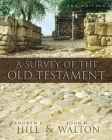 A Survey of the Old Testament By Andrew E. Hill, John H. Walton Cover Image