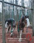 We Are Kids Too: The Adventures of Danny and Emily By Karen Blessington, David Garman (Photographer) Cover Image