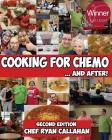 Cooking for Chemo ...and After! By Jessie Callahan (Editor), Ryan Callahan Cover Image