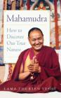 Mahamudra: How to Discover Our True Nature By Lama Yeshe Cover Image