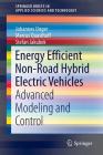 Energy Efficient Non-Road Hybrid Electric Vehicles: Advanced Modeling and Control (Springerbriefs in Applied Sciences and Technology) Cover Image
