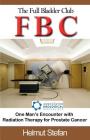 FBC The Full Bladder Club: One man's encounter with radiation therapy for prostate cancer By Helmut Stefan Cover Image
