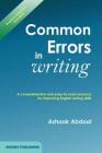 Common Errors In Writing: A comprehensive and easy-to-read resource for improving English writing skills By Carlos Duncan (Editor), Krizelle Talladen (Editor), Ashook Abdool Cover Image
