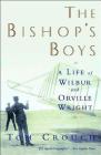 The Bishop's Boys: A Life of Wilbur and Orville Wright By Tom D. Crouch Cover Image