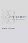 My Freedom Journey: Be Free. Be Brave. Be Radical Cover Image