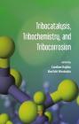 Tribocatalysis, Tribochemistry, and Tribocorrosion By Czeslaw Kajdas (Editor), Ken'ichi Hiratsuka (Editor) Cover Image