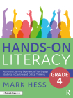 Hands-On Literacy, Grade 4: Authentic Learning Experiences That Engage Students in Creative and Critical Thinking By Mark Hess Cover Image