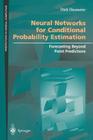 Neural Networks for Conditional Probability Estimation: Forecasting Beyond Point Predictions (Perspectives in Neural Computing) By Dirk Husmeier Cover Image