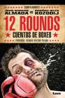 12 rounds: Cuentos de boxeo By Juan Marcos Almada, Mariana Belén Kozodij Cover Image