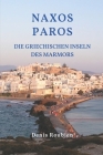 Naxos - Paros Die griechischen Inseln des Marmors By Denis Roubien Cover Image