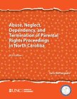 Abuse, Neglect, Dependency, and Termination of Parental Rights in North Carolina: 2023 Edition Cover Image