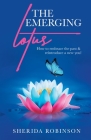 The Emerging Lotus By Sherida Robinson, Rackhouse Publishing (Editor) Cover Image
