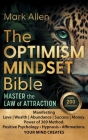 The OPTIMISM MINDSET Bible. Master the Law of Attraction: Manifesting Love Wealth Abundance Success Money. Power of 369 Method. Positive Psychology &# Cover Image