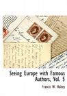 Seeing Europe with Famous Authors, Vol. 5 By Francis W. Halsey Cover Image