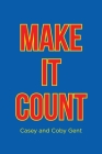 Make it Count By Casey, Coby Gent Cover Image