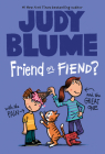 Friend or Fiend? with the Pain and the Great One (Pain and the Great One Series #4) By Judy Blume, James Stevenson (Illustrator) Cover Image