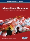 International Business: Concepts, Methodologies, Tools, and Applications, VOL 1 By Information Reso Management Association (Editor) Cover Image