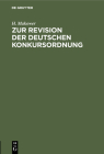 Zur Revision Der Deutschen Konkursordnung By H. Makower Cover Image
