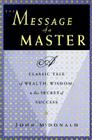 The Message of a Master: A Classic Tale of Wealth, Wisdom, and the Secret of Success Cover Image
